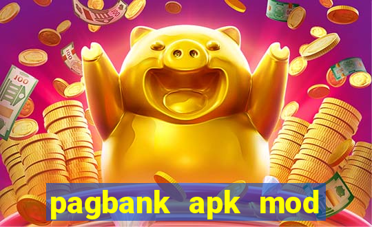 pagbank apk mod dinheiro infinito